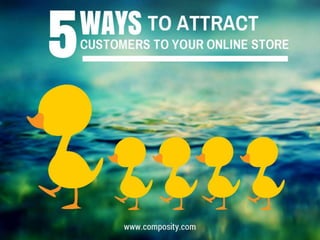 Attract online customers to your store online marketing strategy