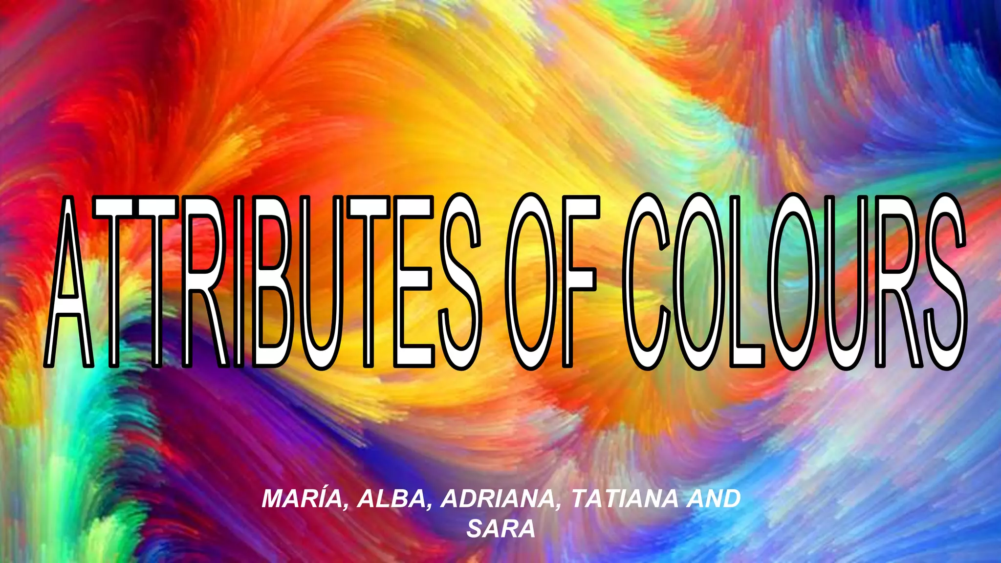 MARÍA, ALBA, ADRIANA, TATIANA AND
SARA