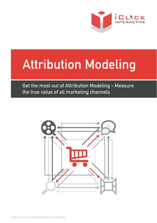 Attribution Modeling
Get the most out of Attribution Modeling - Measure
the true value of all marketing channels

 