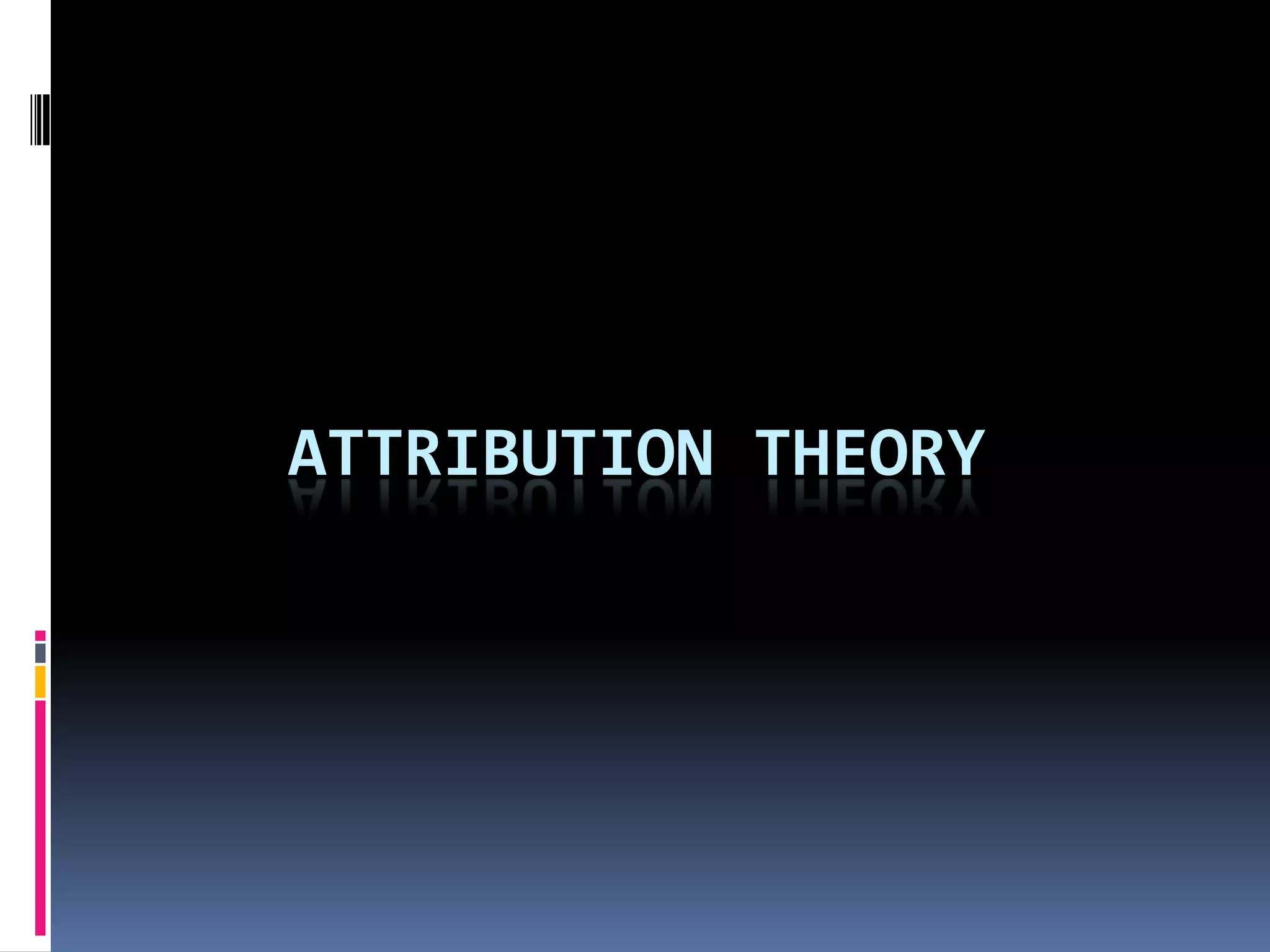 ATTRIBUTION THEORY