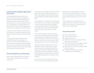 17Getting attribution right
Part five - Organization and planning
Criteria for determining the right size for
your project
Good initial framing will help you make sure you
don’t oversell the project within your organization.
Attribution involves a number of different teams, so
it’s essential to be clear about your objectives and
expectations and to commit an appropriate amount of
resources. Being clear from the beginning about the
expected results in the short, medium and long term is
the best way to proceed with your attribution project.
In addition, as the task is primarily to change the way
you evaluate your company’s media plan, your project
will have an impact on a significant number of internal
teams.
To best guide this change, it’s imperative to be
straightforward about the expected gains and
outcomes. Thus, from the final framing, the project
team should clearly communicate the various stages of
the project and the final objectives. This effort toward
transparency should be well received by and encourage
more cooperation from the other teams.
Precise framing for a successful setup
Determining the right goals will also be a key factor
in the successful implementation of the selected
attribution tool.
In fact, whatever the complexity of your project and the
chosen tool, during the implementation phase you’ll
have to make strategic decisions that will impact which
types of analysis will be possible during the operational
phase.
The challenge here is to understand your media context
and its specifics. You should map your media campaigns
to clearly visualize the various channels, campaigns
and audience targets involved. This mapping will help
you develop clear ideas about the types of deep-dive
analysis that help you create value in your specific
context.
First, create a list of the key conversion indicator(s)
that you want to analyze. By this stage you should have
a clear idea about ​​your end goals, so it shouldn’t be
difficult to choose your conversion KPIs. It’s essential to
limit the number of KPIs you include, in order to avoid
spreading yourself too thin later in the analysis phase.
During this framing, you should also be clear on the
classification of your marketing channels. It may be
that your classification is not granular enough. If you
take the time to support this classification in advance
you’ll be able to conduct more granular analysis in the
operational phase. For example, does your classification
already differentiate brand search from generic search
keywords?
Beyond this first level of personalization of the tool,
you can also often add an extra level of intra-channel
differentiation and create parameters relative to
the size of your business that take your context into
account. These parameters could help you conduct a
specific attribution analysis for each of your product
lines.
This prior reflection is crucial and shouldn’t be
neglected. But it’s also complex, and it may be worth
asking for expert help prior to the project launch in
order to ensure optimal framing.
Project framing checklist
Selection of final objective
Choice of KPIs for conversion
Classification of channels
Identification of intra-channel categories (brand/
generic search vs. search only)
List of business dimensions to configure in order to
enrich your analysis (e.g. by product type)
Identification of tools to connect and external data
to import if needed
Planning of defined project, with iterative
optimization cycles of media buying
 
