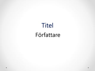 Titel
Författare
 