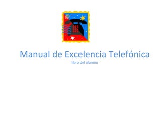 Manual de Excelencia Telefónica libro del alumno 