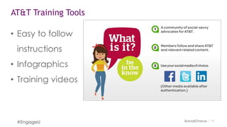 1818
AT&T Training Tools
• Easy to follow
instructions
• Infographics
• Training videos
#EngageU
 