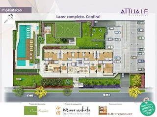 Implantação
Lazer completo. Confira!
 