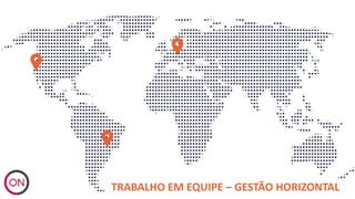 TRABALHO EM EQUIPE – GESTÃO HORIZONTAL
 