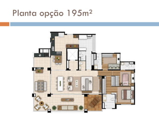 Planta opção 195m²
 