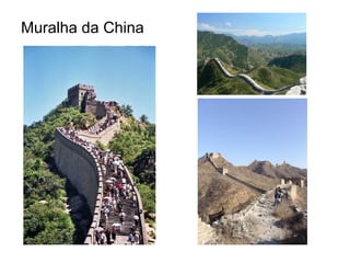Muralha da China
 