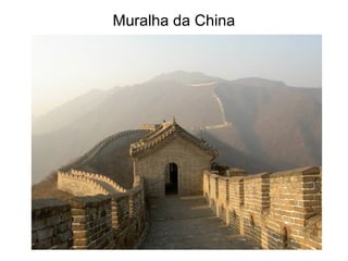 Muralha da China
 