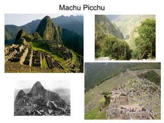 Machu Picchu
 