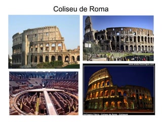 Coliseu de Roma
 