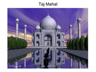 Taj Mahal
 