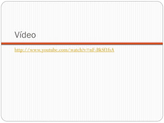 Vídeo
http://www.youtube.com/watch?v=nF-BkSf1fsA
 