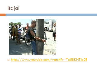 Itajaí
 http://www.youtube.com/watch?v=Tx5BKNTib2E
 