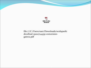 file:///C:/Users/user/Downloads/ocolapsohi
drcofinal-150227144351-conversion-
gate02.pdf
 