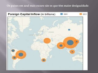 Os países em azul mais escuro são os que têm maior desigualdade.
 
