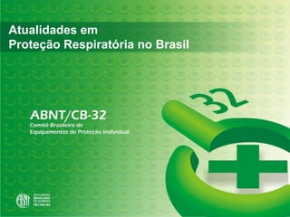 Atualidades em
Proteção Respiratória no Brasil
 