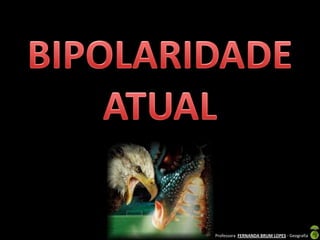 Apresentação elaborada pela Professora FERNANDA BRUM LOPES - Geografia
 