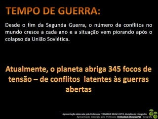 Apresentação elaborada pela Professora FERNANDA BRUM LOPES - Geografia
 