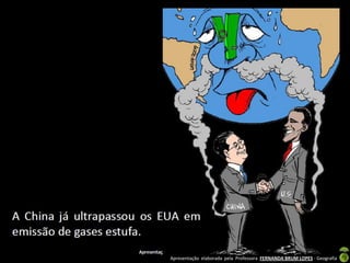 Apresentação elaborada pela Professora FERNANDA BRUM LOPES - Geografia
 
