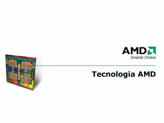 Tecnologia AMD 