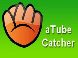 ATUBE CATCHER
 