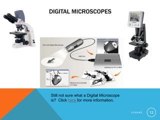 Digital MicroscopesJoanne12Still not sure what a Digital Microscope is?  Click here for more information. 