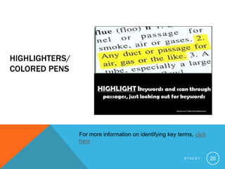 Highlighters/Colored PensStacey20For more information on identifying key terms, click here