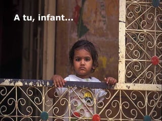 A tu, infant...

 