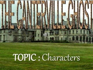 TOPIC : Characters
 