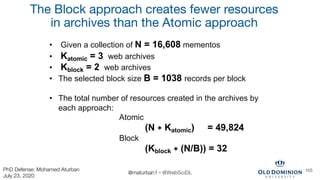 The Block approach creates fewer resources
in archives than the Atomic approach
• Given a collection of N = 16,608 memento...