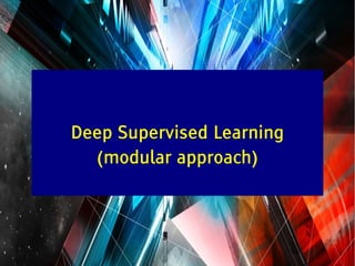 Y LeCun
MA Ranzato
Deep Supervised Learning
(modular approach)
 