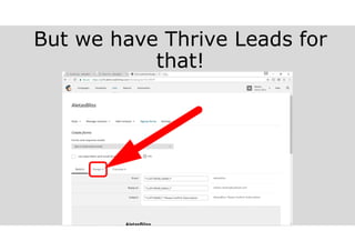 But we have Thrive Leads for
that!
melvinreceno.com_themagnificentpm
 