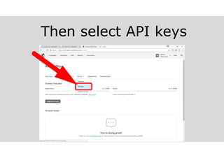 Then select API keys
melvinreceno.com_themagnificentpm
 