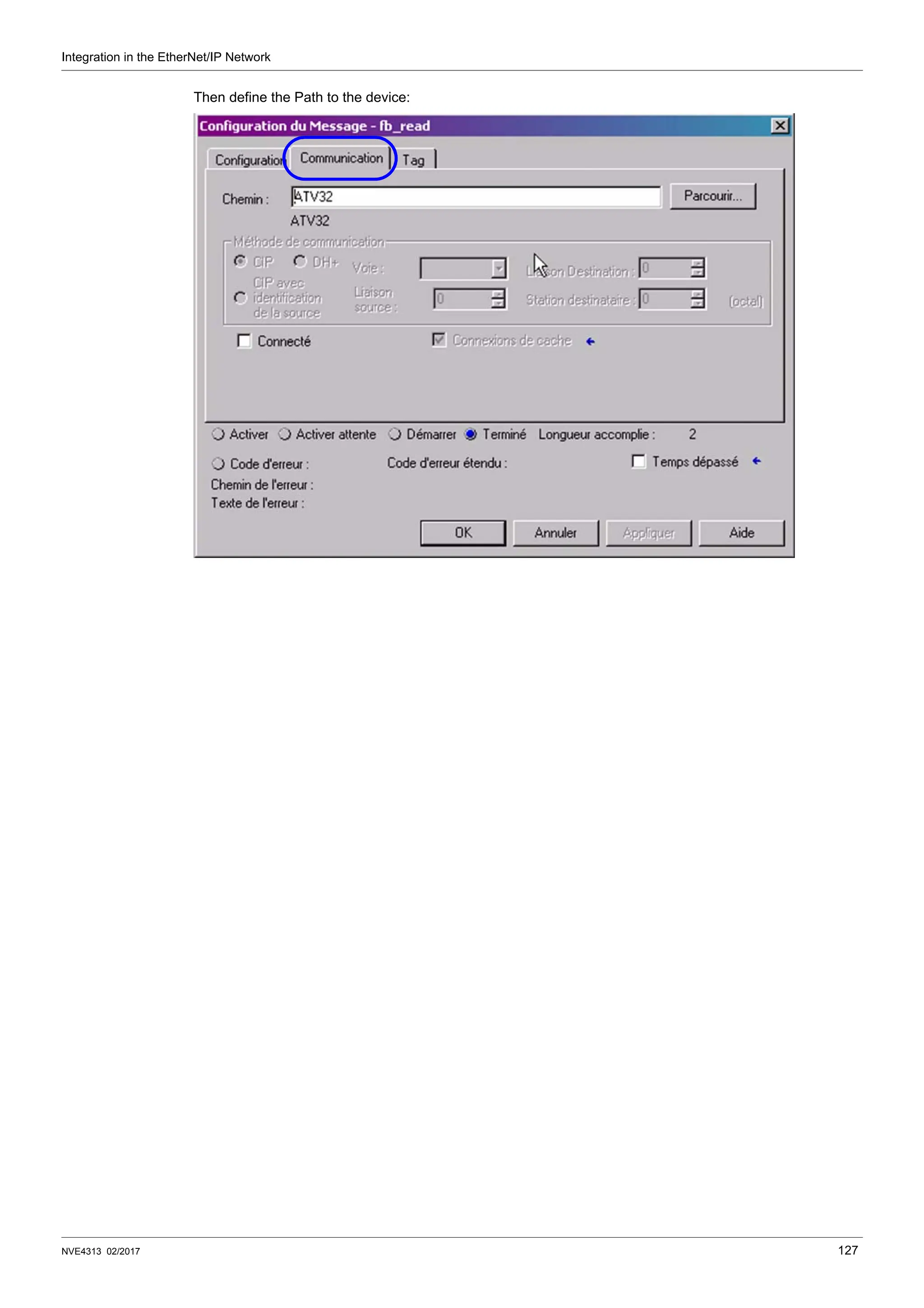 Integration in the EtherNet/IP Network
NVE4313 02/2017 127
Then define the Path to the device:
 