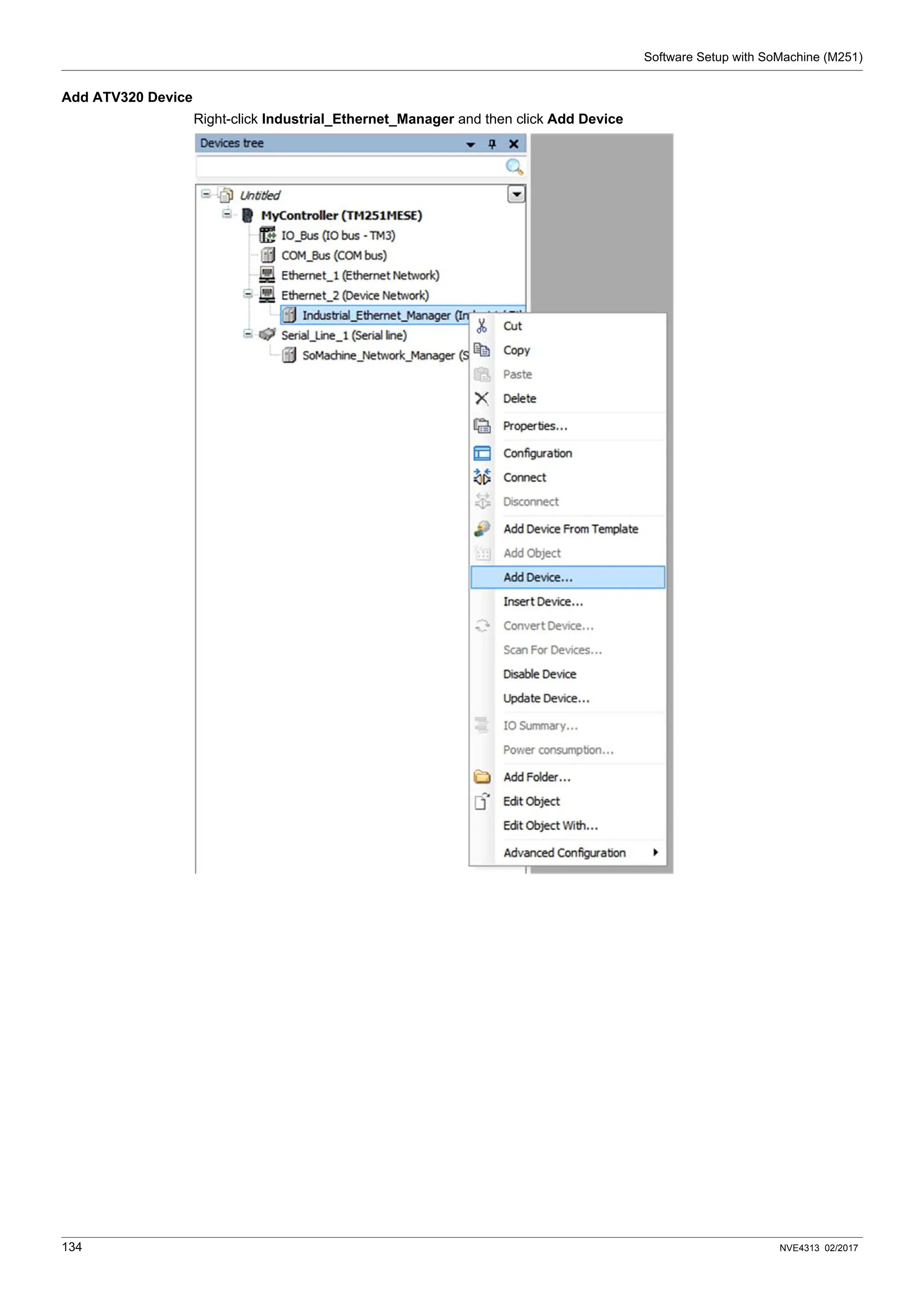 Software Setup with SoMachine (M251)
134 NVE4313 02/2017
Add ATV320 Device
Right-click Industrial_Ethernet_Manager and then click Add Device
 