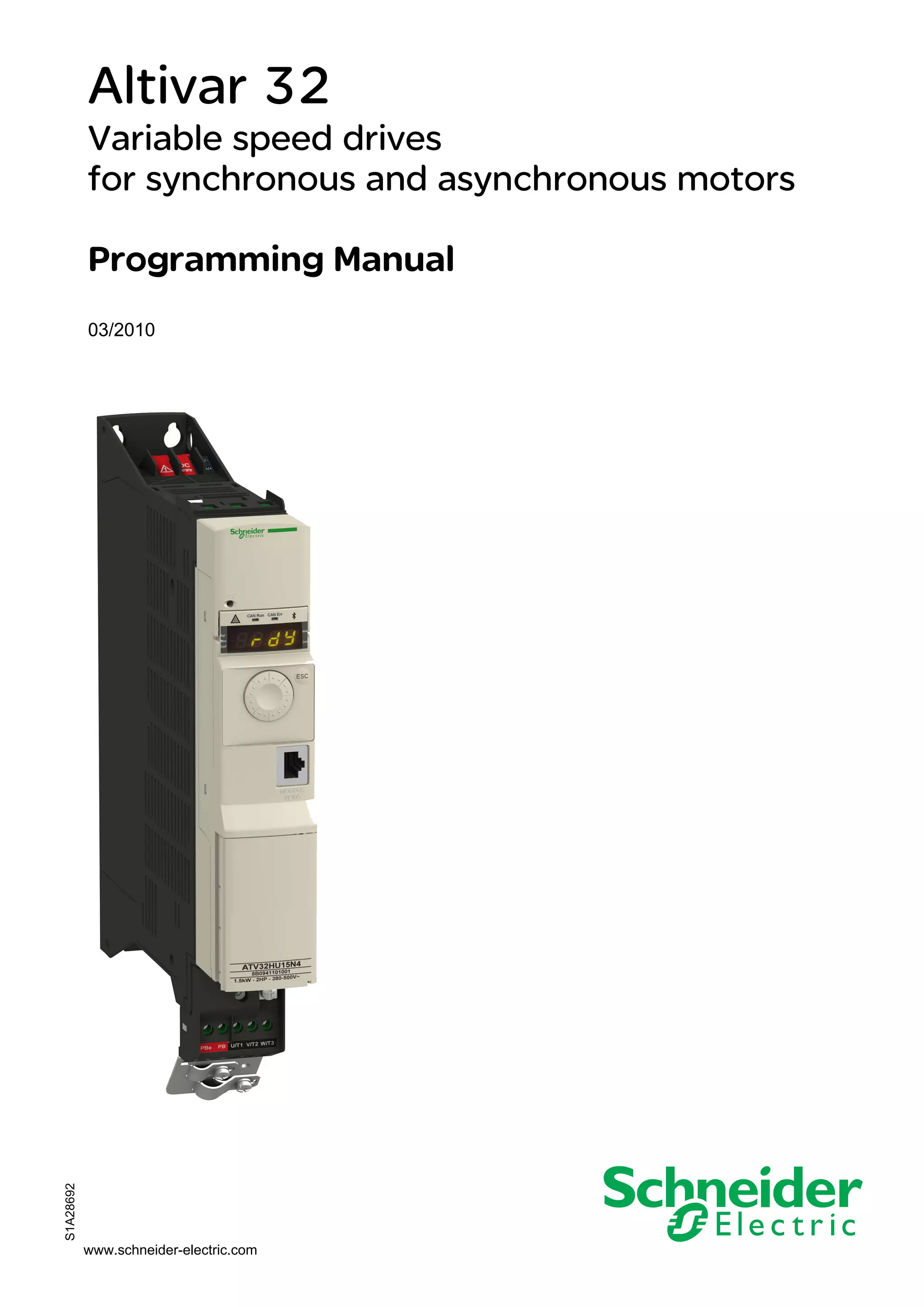 www.schneider-electric.com
Altivar 32
Variable speed drives
for synchronous and asynchronous motors
Programming Manual
03/2010
S1A28692
 
