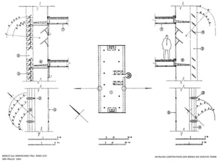 BANCO SUL AMERICANO ITAU- RINO LEVISÃO PAULO- 1961DETALHES CONTRUTIVOS DOS BRISES DO EDIFICIO TORRE
