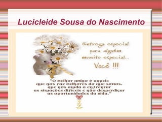 Lucicleide Sousa do Nascimento
 