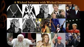 A Wicked Industry with Wicked Intentions
 