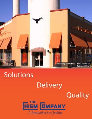 University Co-Op Store | San Antonio, TX
                                                    Fabric Awnings




Solutions
            Delivery
                                      Quality

       A Reputation for Quality ®
 