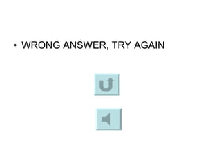 WRONG ANSWER, TRY AGAIN 