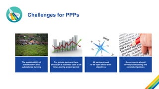 Challenges for PPPs
For private partners there
should be a business case at all
times during project period
All partners n...