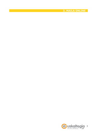 3. MAILA ONLINE




                  5
 