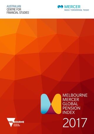 d accept no liability for any loss or damage incurred through the use of,
2017MELBOURNEMERCERGLOBALPENSIONINDEX
MELBO
MERCE
GLOBA
PENSIO
INDEX
d accept no liability for any loss or damage incurred through the use of,
2017MELBOURNEMERCERGLOBALPENSIONINDEX
MELBO
MERCE
GLOBA
PENSIO
INDEX
MELBOURNE
MERCER
GLOBAL
PENSION
INDEX
2017
 