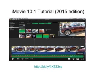 iMovie 10.1 Tutorial (2015 edition)
http://bit.ly/1X523xs
 