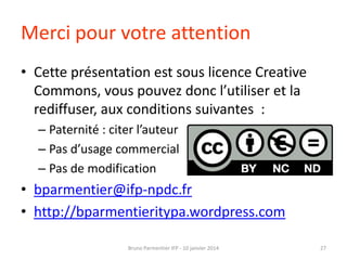 Merci pour votre attention
• Cette présentation est sous licence Creative
Commons, vous pouvez donc l’utiliser et la
redif...
