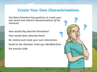 Characterisation Questions au-l-1627601708-characterisation-powerpoint_ver_1.pptx