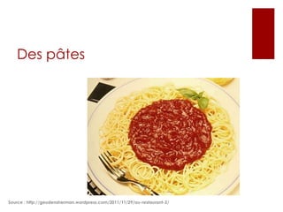 Des pâtes

Source : http://geudensherman.wordpress.com/2011/11/29/au-restaurant-2/

 