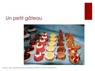 Un petit gâteau

Source : http://geudensherman.wordpress.com/2011/11/29/au-restaurant-2/

 